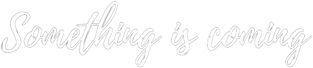 Something is coming